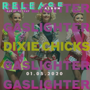 Dixie Chicks Gaslighter