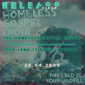 The Homeless Gospel Choir This Land Is Your Landfill