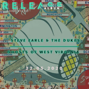 Steve Earle The Dukes – GHOSTS OF WEST VIRGINIA