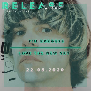 Tim Burgess – I LOVE THE NEW SKY