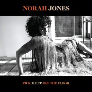 Norah Jones Pick Me Up Off The Floor