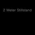 2 Meter Stillstand