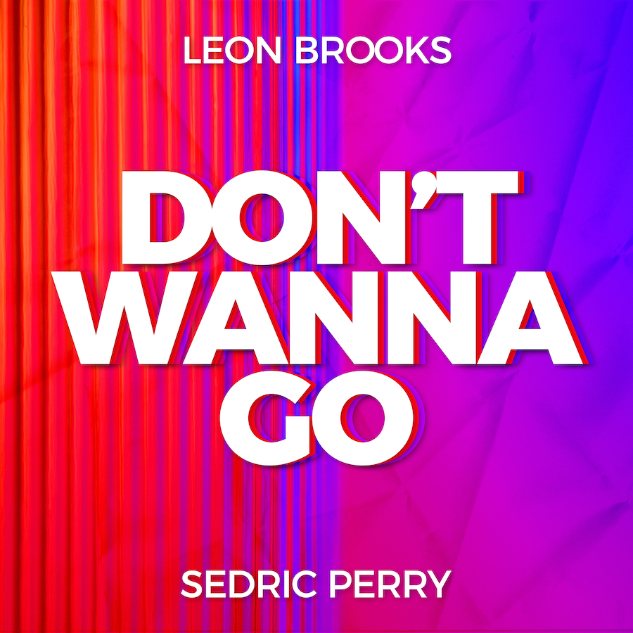 Leon Brooks Sedric Perry Dont Wanna Go