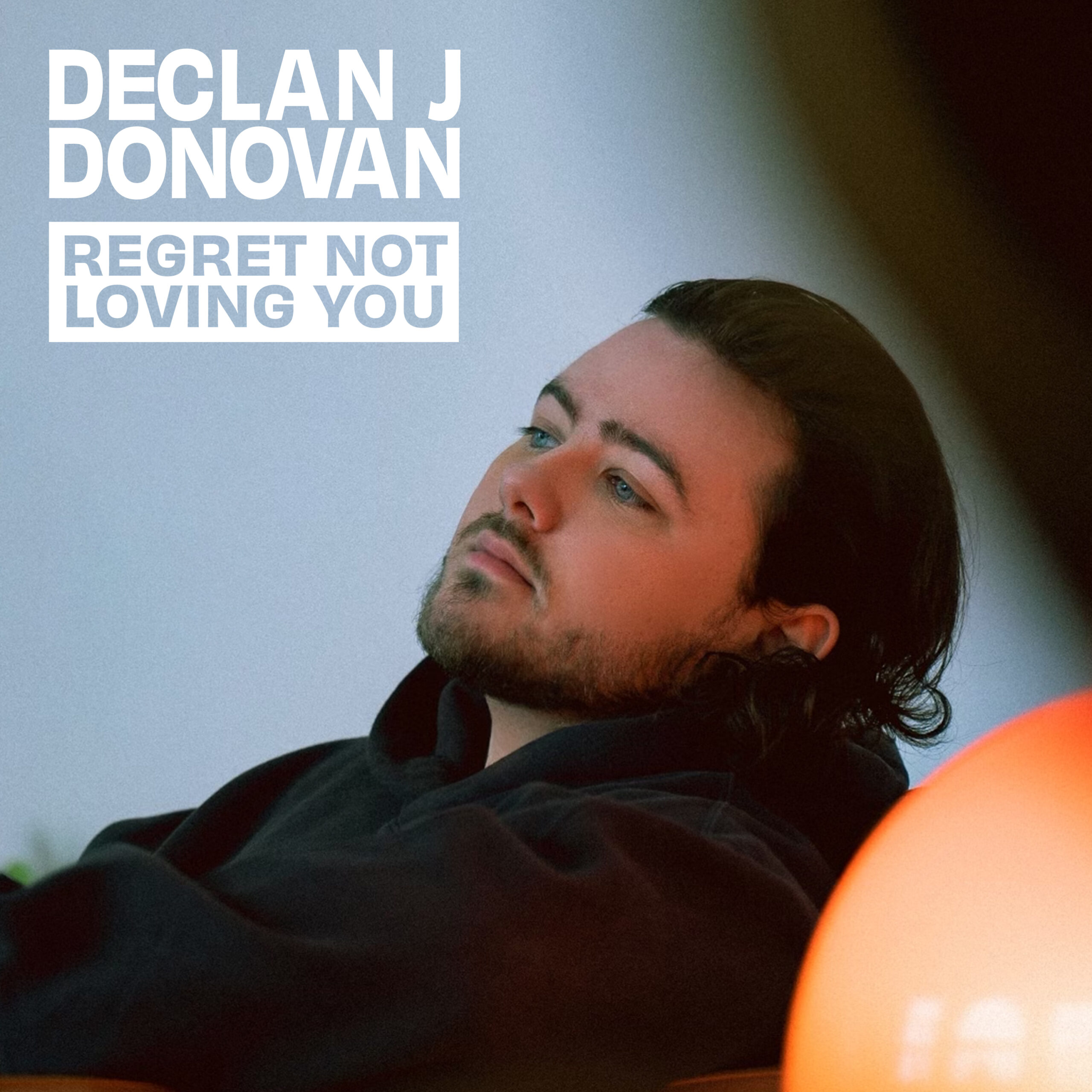 Declan J Donovan Regret not loving you scaled 1