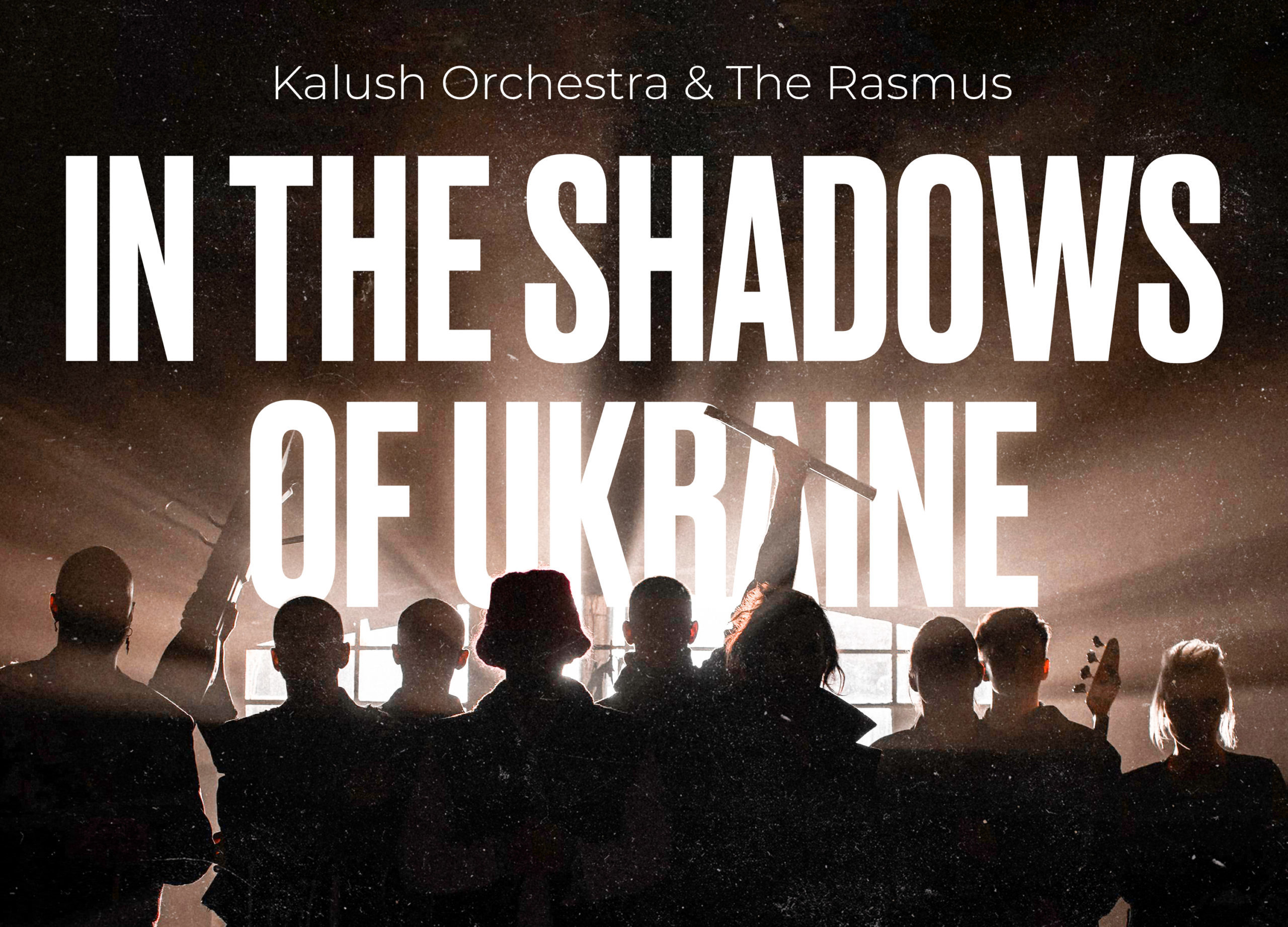 Kalush Orchestra In The Shadows Of Ukraine feat The Rasmus scaled e1666872674992