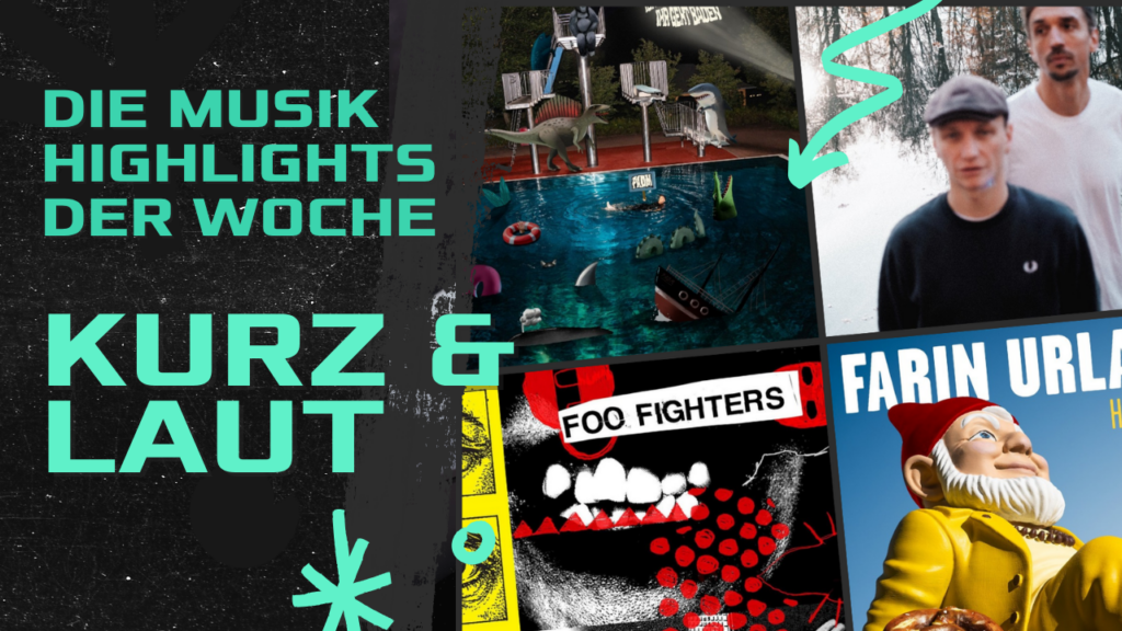 Kurz & Laut - Musik Highlights der Woche 17