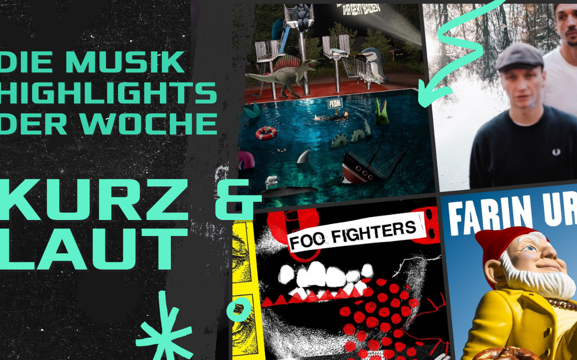 Kurz & Laut - Musik Highlights der Woche 17